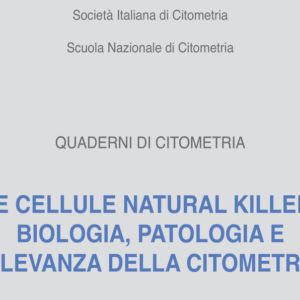 Le Cellule Natural Killer: Biologia, Patologia e Rilevanza della Citometria